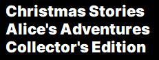 Christmas Stories: Alice's Adventures Collector's Edition