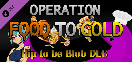 Operation Food to Gold - Hip to be Blob DLC