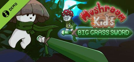 Mushroom Kid's Big Grass Sword Demo