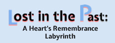 Lost in the Past: A Heart's Remembrance Labyrinth