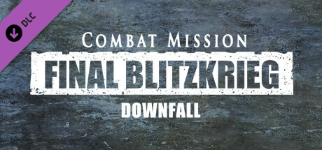 Combat Mission: Final Blitzkrieg - Downfall banner image