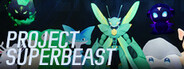 Project SuperBeast 
