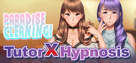 Paradise Cleaning!- Tutor X Hypnosis -