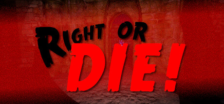 Right or DIE!