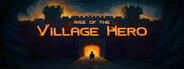 Rise of the Village Hero