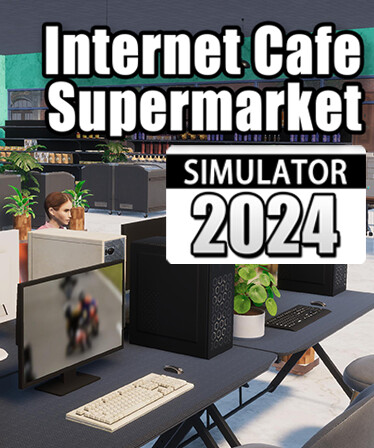 Internet Cafe &amp; Supermarket Simulator 2024