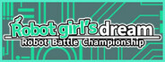 Robot girl's dream -RobotBattleChampionship-