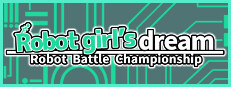 Robot girl's dream -RobotBattleChampionship-