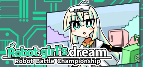 Robot girl's dream -RobotBattleChampionship- Cover Image
