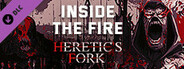 Heretic's Fork: Inside The Fire