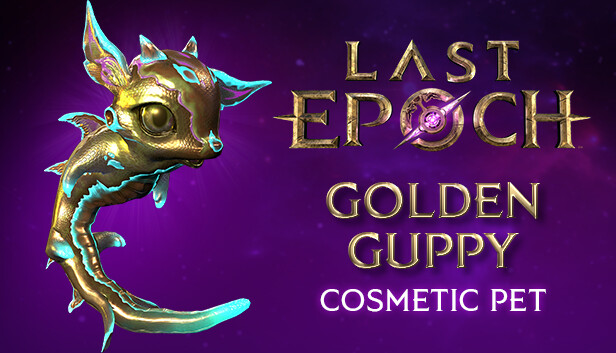 Last Epoch - &amp;quot;Golden Guppy&amp;quot; the Baby Chronowyrm - Steam News Hub