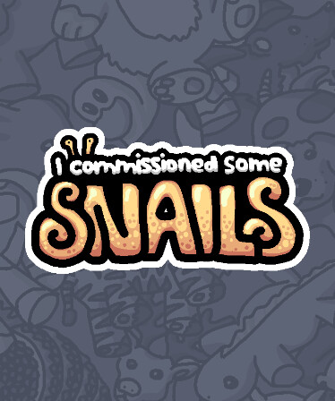 I commissioned some snails