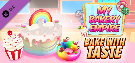 My Bakery Empire: Bake With Taste