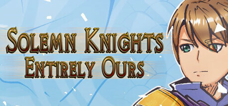 Solemn Knights: Entirely Ours Definitive Edition Cover Image