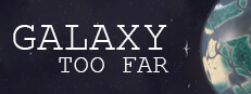 Galaxy Too Far
