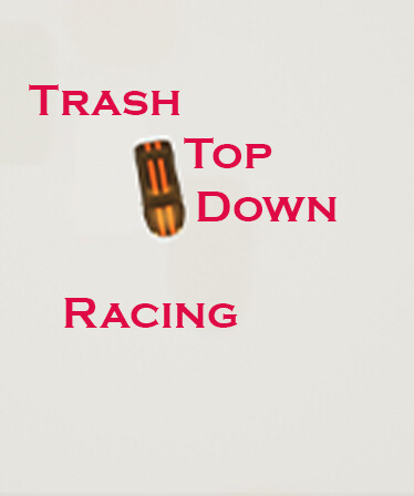 Trash Top Down Racing