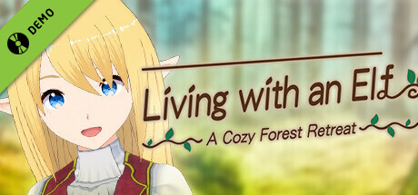 Living with an Elf ~A Cozy Forest Retreat~ Demo