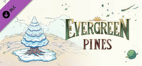 Evergreen: Pines Expansion