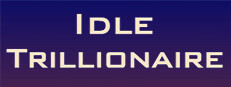 Idle Trillionaire