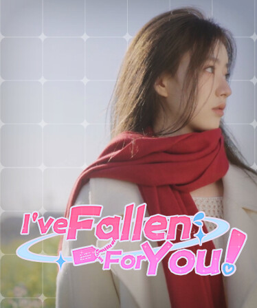 I've Fallen For You!