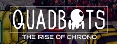 QUADBOTS: THE RISE OF CHRONO