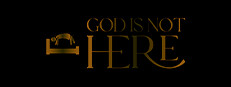 God Is Not Here