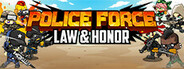 Police Force: Law and Honor