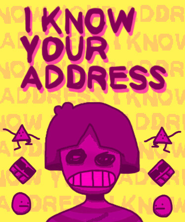I KNOW YOUR ADDRESS