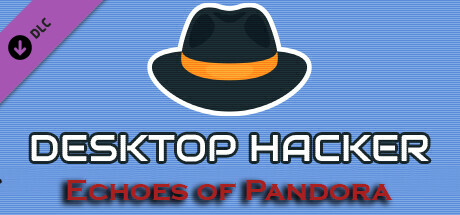 Desktop Hacker - Echoes of Pandora