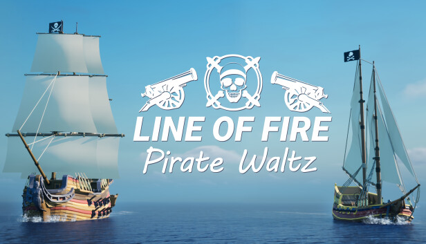 Capsule image of "Line of Fire - Pirate Waltz" which used RoboStreamer for Steam Broadcasting