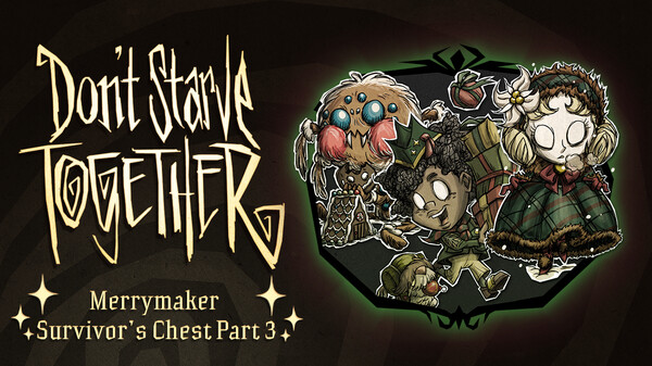 Don't Starve Together: Merrymaker Survivors Chest, Part III