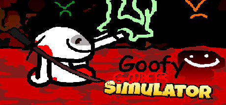 Goofy Goober Simulator