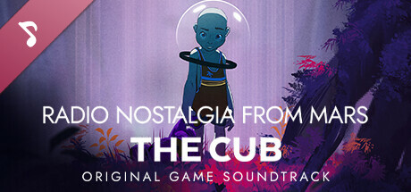 Radio Nostalgia from Mars - The Cub - Original Game Soundtrack