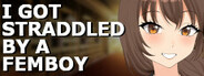 I got STRADDLED by a FEMBOY