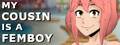 My COUSIN is a FEMBOY logo