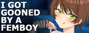 I got GOONED by a FEMBOY