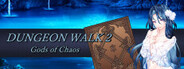 DUNGEON WALK2－混沌の神々－