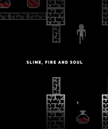 Slime, Fire and Soul