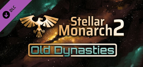 Stellar Monarch 2: Old Dynasties banner image