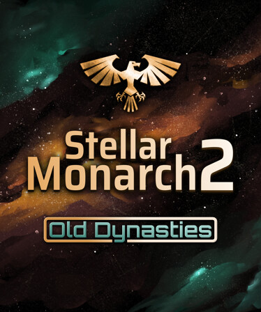 Stellar Monarch 2: Old Dynasties