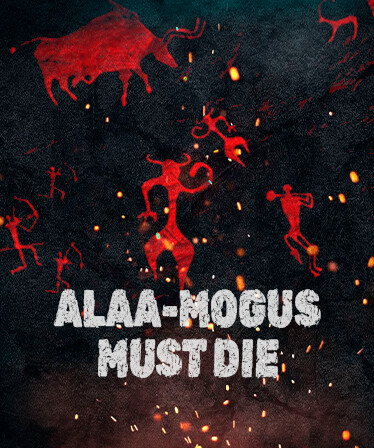 ALAA-MOGUS MUST DIE