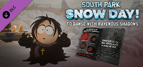 SOUTH PARK: SNOW DAY! - To Danse with Ravenous Shadows