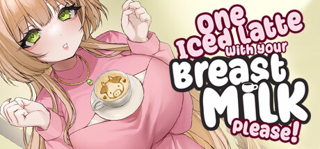 One Iced Latte With Your Breast Milk, Please! ☕ steam charts