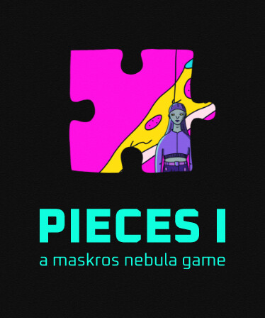 pieces I: a maskros nebula game