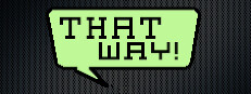 That Way!