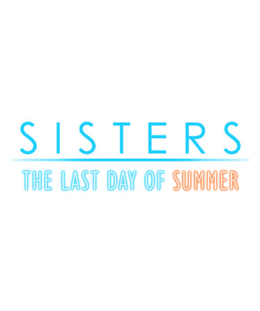 Sisters: Last Day of Summer