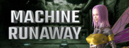 Machine Runaway