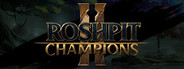Roshpit Champions 2