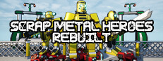 Scrap Metal Heroes Rebuilt