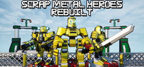 Scrap Metal Heroes Rebuilt